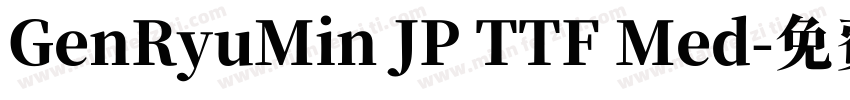 GenRyuMin JP TTF Med字体转换